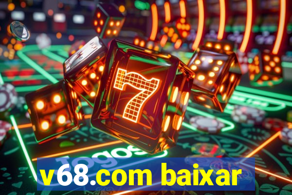 v68.com baixar